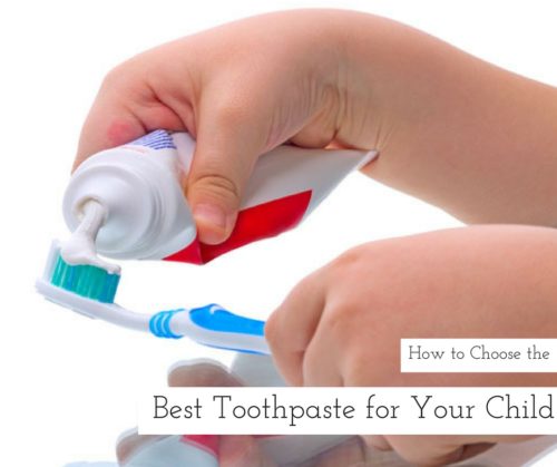 How to Choose the Best Toothpaste for Your Child