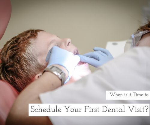 When is it Time to Schedule Your First Dental Visit?